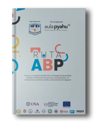 Ruta ABP: Guía para el Aprendizaje Basado en Proyectos en Escuelas Rurales