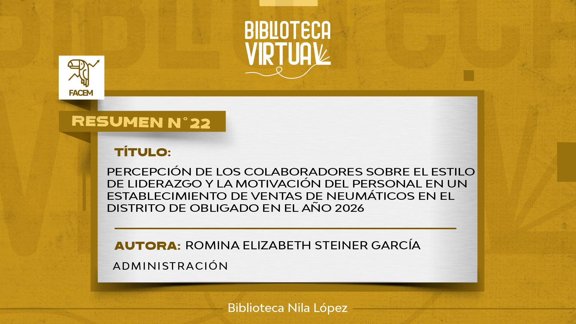 N° 22. PERCEPCIÓN DE LOS COLABORADORES SOBRE EL ESTILO DE LIDERAZGO Y LA MOTIVACIÓN DEL PERSONAL EN UN ESTABLECIMIENTO DE VENTAS DE NEUMÁTICOS EN EL DISTRITO DE OBLIGADO EN EL AÑO 2026