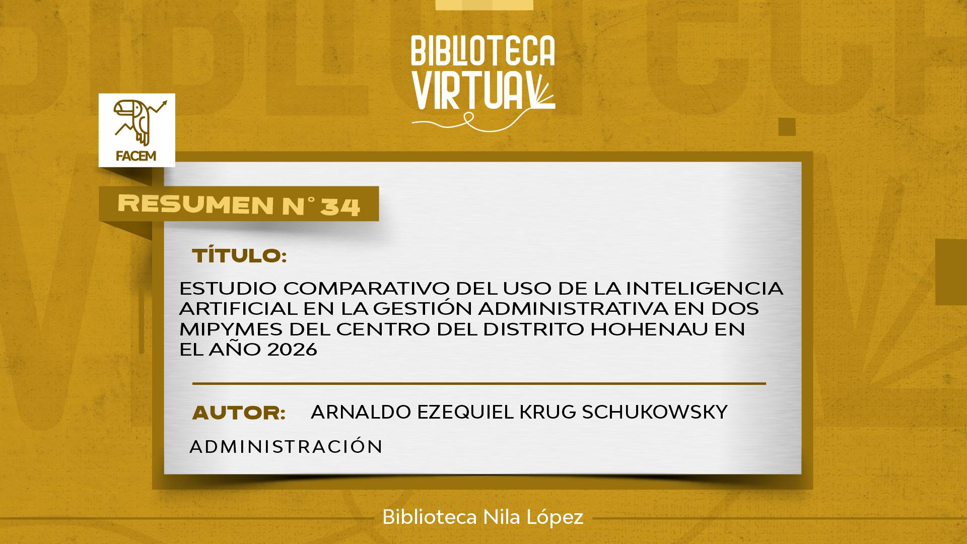 N° 34. ESTUDIO COMPARATIVO DEL USO DE LA INTELIGENCIA ARTIFICIAL EN LA GESTIÓN ADMINISTRATIVA EN DOS MIPYMES DEL CENTRO DEL DISTRITO HOHENAU EN EL AÑO 2026