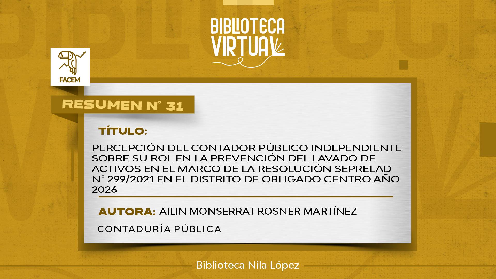 N° 31.  PERCEPCIÓN DEL CONTADOR PÚBLICO INDEPENDIENTE SOBRE SU ROL EN LA PREVENCIÓN DEL LAVADO DE ACTIVOS EN EL MARCO DE LA RESOLUCIÓN SEPRELAD N° 299/2021 EN EL DISTRITO DE OBLIGADO CENTRO AÑO 2026