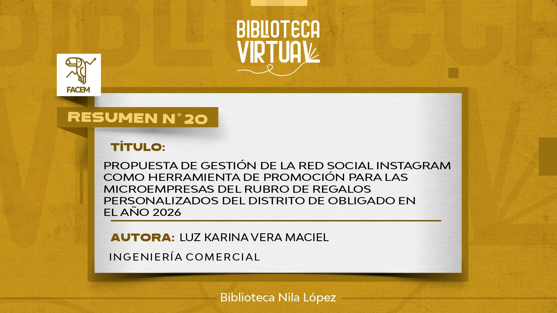N° 20. PROPUESTA DE GESTIÓN DE LA RED SOCIAL INSTAGRAM COMO HERRAMIENTA DE PROMOCIÓN PARA LAS MICROEMPRESAS DEL RUBRO DE REGALOS PERSONALIZADOS DEL DISTRITO DE OBLIGADO EN EL AÑO 2026