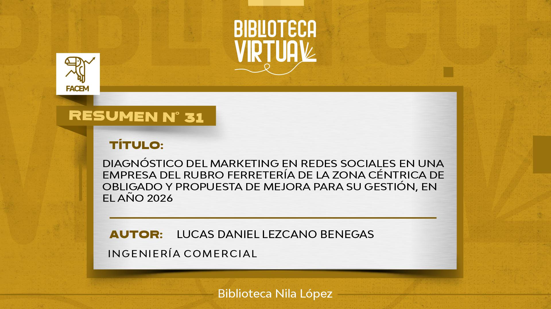 N° 31. DIAGNÓSTICO DEL MARKETING EN REDES SOCIALES EN UNA EMPRESA DEL RUBRO FERRETERÍA DE LA ZONA CÉNTRICA DE OBLIGADO Y PROPUESTA DE MEJORA PARA SU GESTIÓN, EN EL AÑO 2026