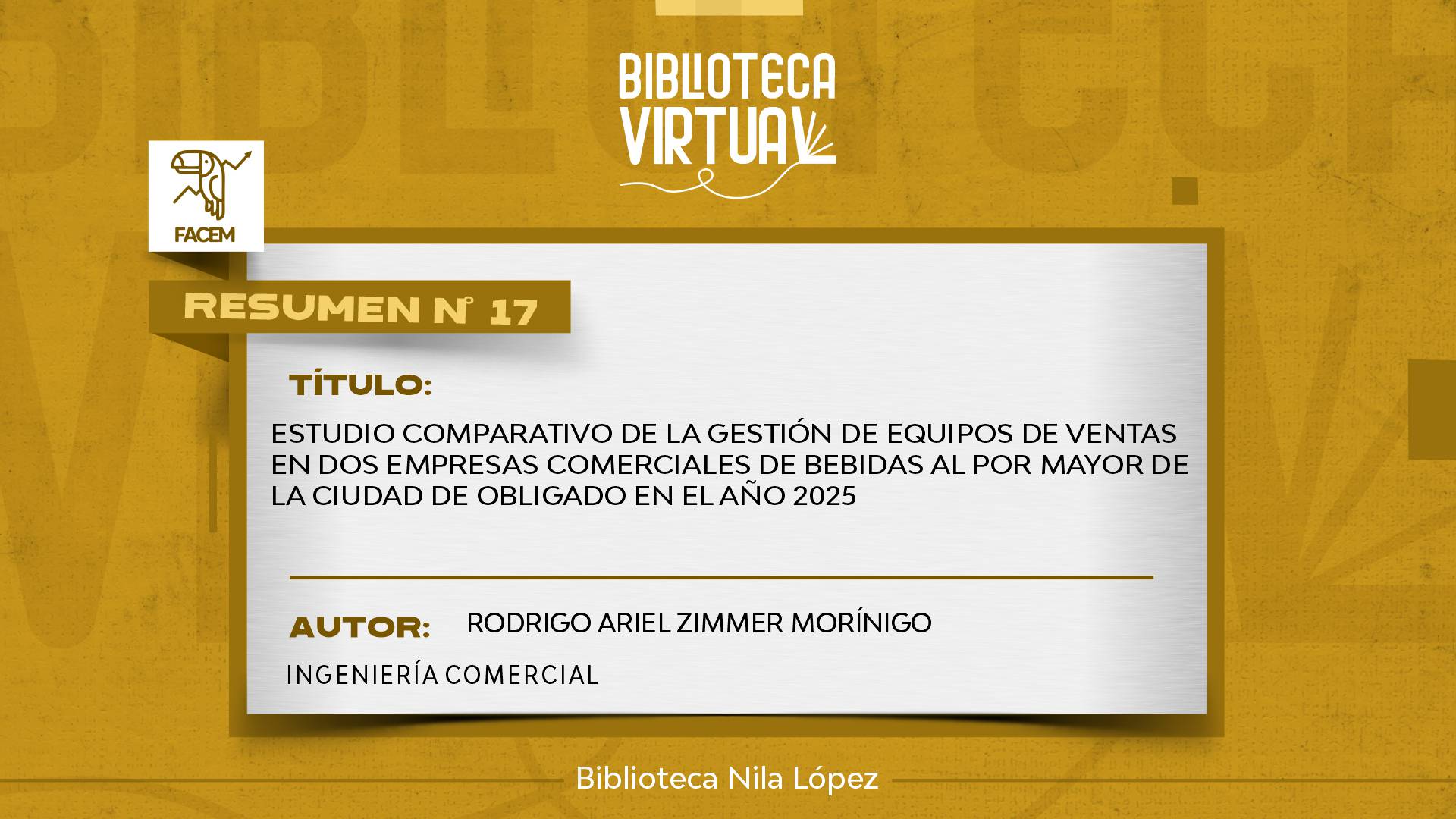 N° 17. ESTUDIO COMPARATIVO DE LA GESTIÓN DE EQUIPOS DE VENTAS EN DOS EMPRESAS COMERCIALES DE BEBIDAS AL POR MAYOR DE LA CIUDAD DE OBLIGADO EN EL AÑO 2025