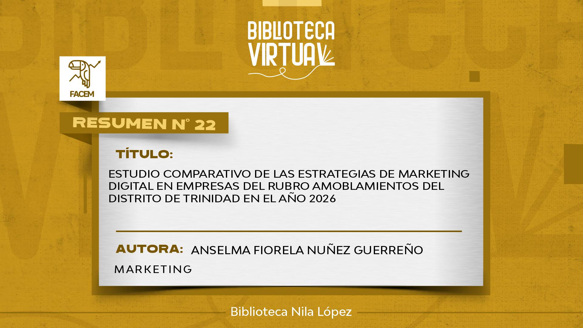 N° 22. ESTUDIO COMPARATIVO DE LAS ESTRATEGIAS DE MARKETING DIGITAL EN EMPRESAS DEL RUBRO AMOBLAMIENTOS DEL DISTRITO DE TRINIDAD EN EL AÑO 2026
