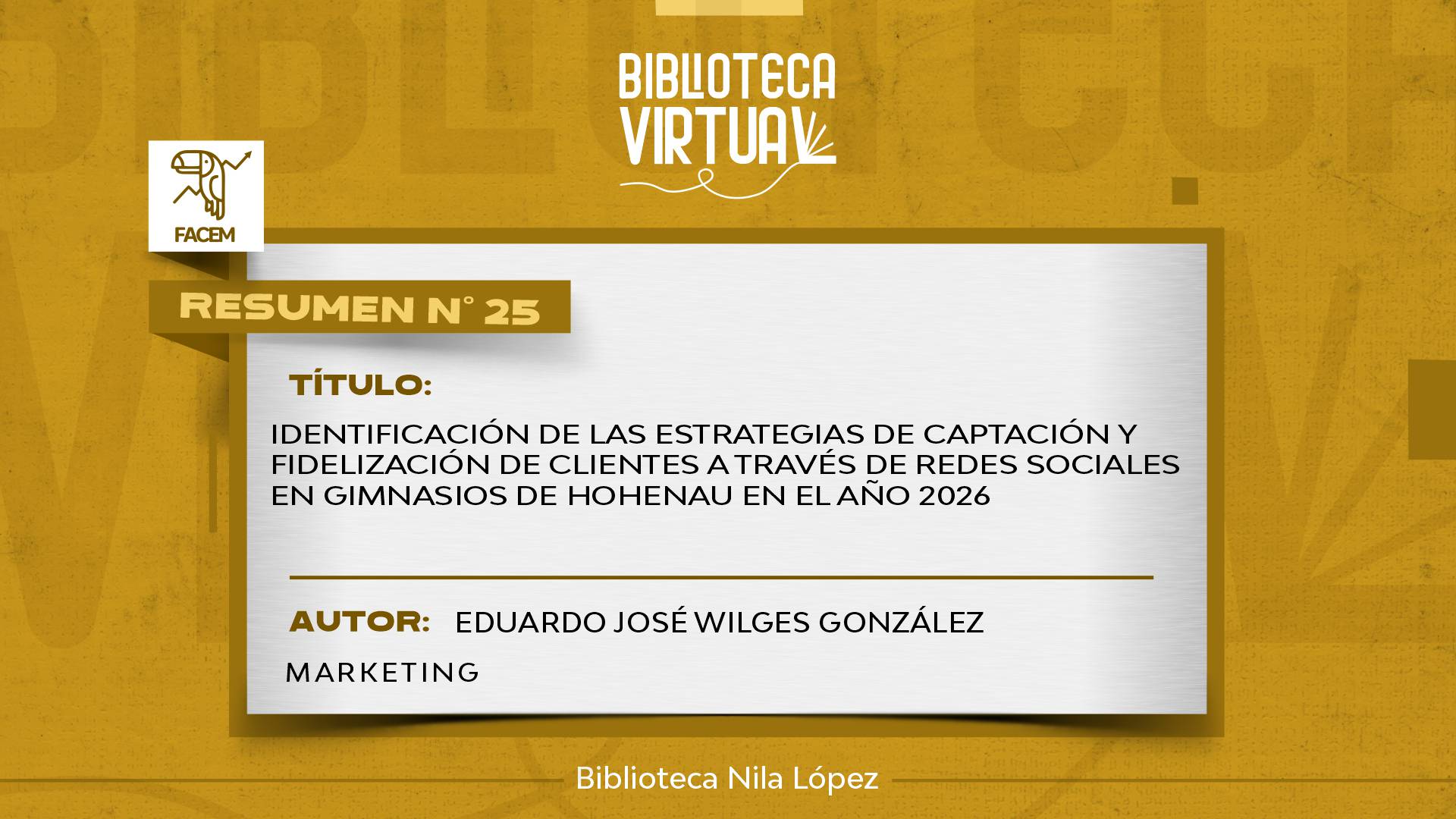 N° 25. IDENTIFICACIÓN DE LAS ESTRATEGIAS DE CAPTACIÓN Y FIDELIZACIÓN DE CLIENTES A TRAVÉS DE REDES SOCIALES EN GIMNASIOS DE HOHENAU EN EL AÑO 2026