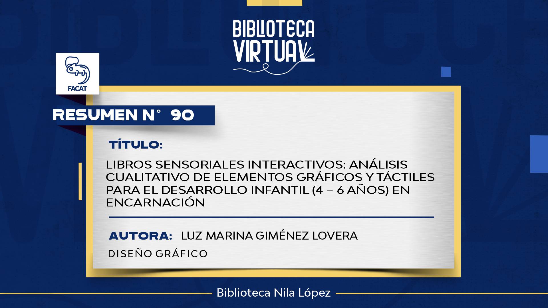 N° 90. LIBROS SENSORIALES INTERACTIVOS: ANÁLISIS CUALITATIVO DE ELEMENTOS GRÁFICOS Y TÁCTILES PARA EL DESARROLLO INFANTIL (4 – 6 AÑOS) EN ENCARNACIÓN