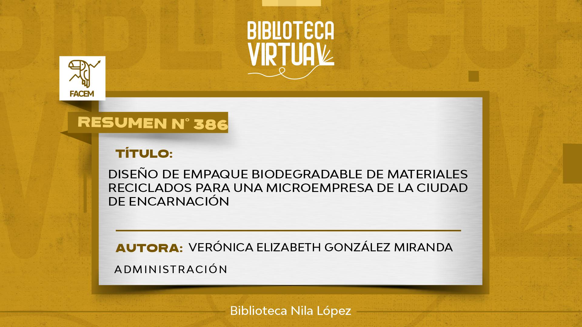 N° 386. DISEÑO DE EMPAQUE BIODEGRADABLE DE MATERIALES RECICLADOS PARA UNA MICROEMPRESA DE LA CIUDAD DE ENCARNACIÓN