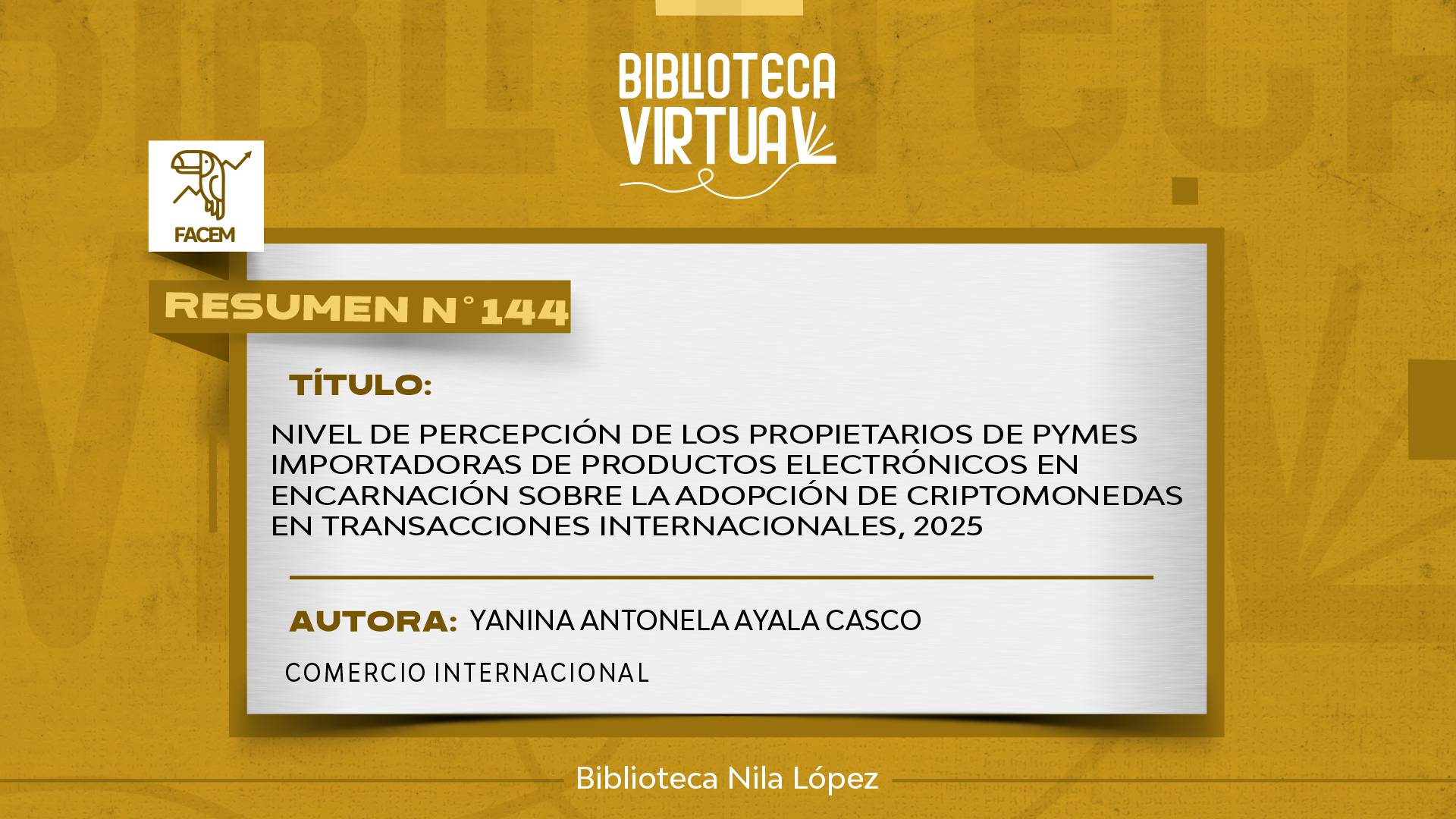 N° 144. NIVEL DE PERCEPCIÓN DE LOS PROPIETARIOS DE PYMES IMPORTADORAS DE PRODUCTOS ELECTRÓNICOS EN ENCARNACIÓN SOBRE LA ADOPCIÓN DE CRIPTOMONEDAS EN TRANSACCIONES INTERNACIONALES, 2025