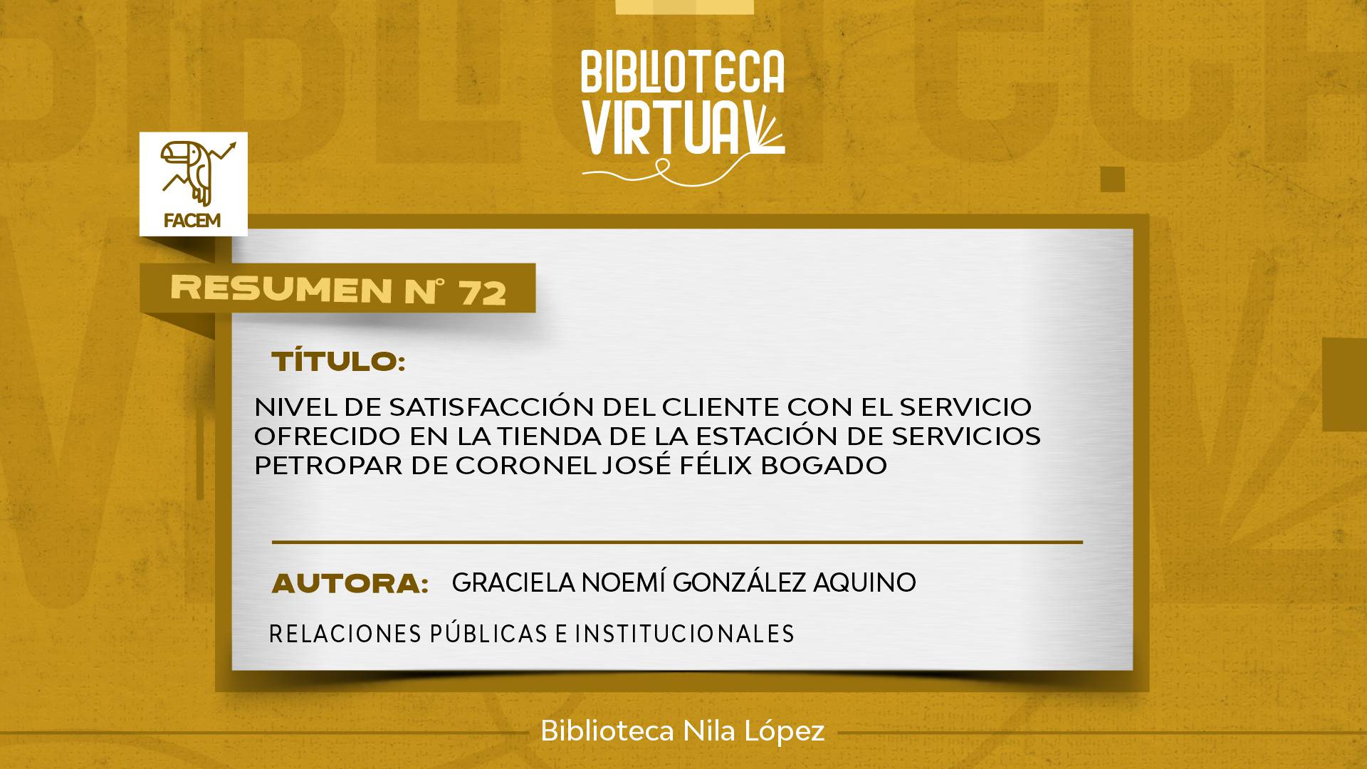 N° 72.	NIVEL DE SATISFACCIÓN DEL CLIENTE CON EL SERVICIO OFRECIDO EN LA TIENDA DE LA ESTACIÓN DE SERVICIOS PETROPAR DE CORONEL JOSÉ FÉLIX BOGADO