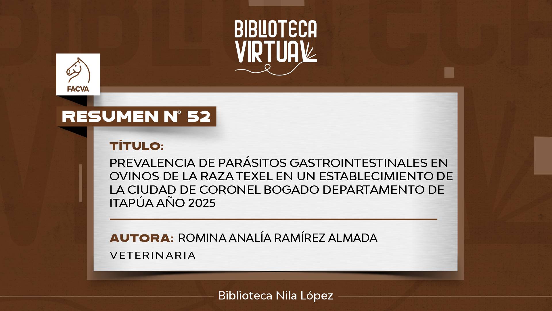 N° 52.	PREVALENCIA DE PARÁSITOS GASTROINTESTINALES EN OVINOS DE LA RAZA TEXEL EN UN ESTABLECIMIENTO DE LA CIUDAD DE CORONEL BOGADO DEPARTAMENTO DE ITAPÚA AÑO 2025