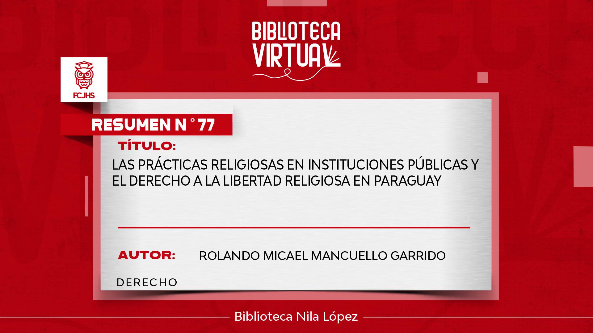N° 77. LAS PRÁCTICAS RELIGIOSAS EN INSTITUCIONES PÚBLICAS Y EL DERECHO A LA LIBERTAD RELIGIOSA EN PARAGUAY