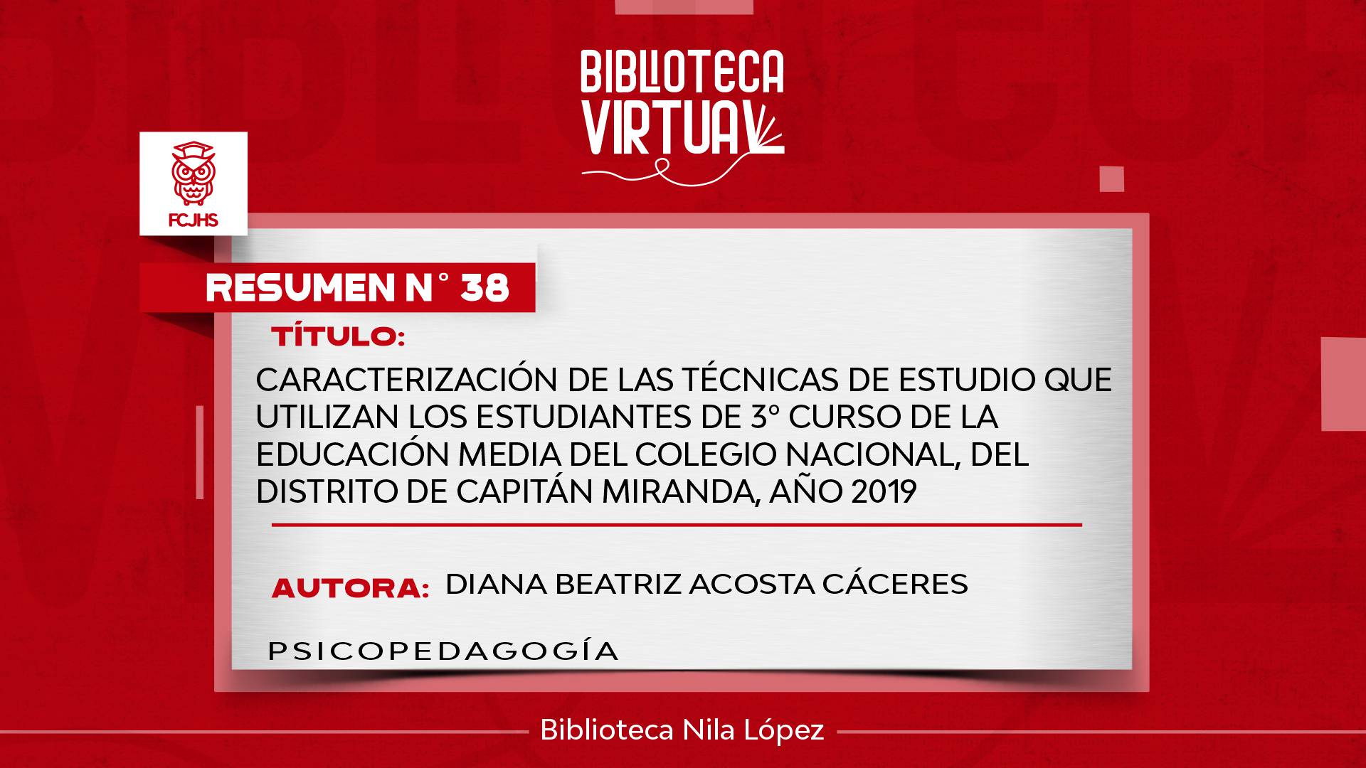 N° 38. CARACTERIZACIÓN DE LAS TÉCNICAS DE ESTUDIO QUE UTILIZAN LOS ESTUDIANTES DE 3º CURSO DE LA EDUCACIÓN MEDIA DEL COLEGIO NACIONAL, DEL DISTRITO DE CAPITÁN MIRANDA, AÑO 2019