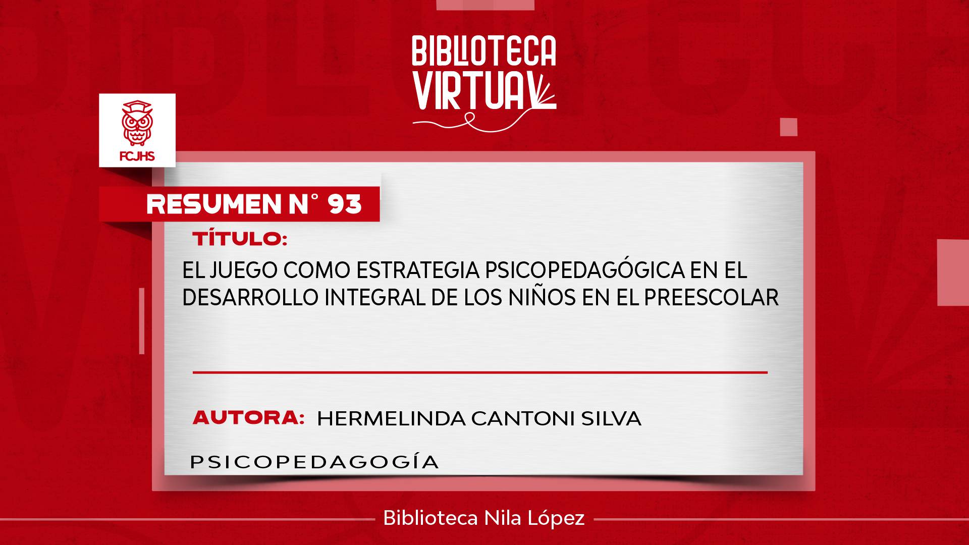 N° 93. EL JUEGO COMO ESTRATEGIA PSICOPEDAGÓGICA EN EL DESARROLLO INTEGRAL DE LOS NIÑOS EN EL PREESCOLAR