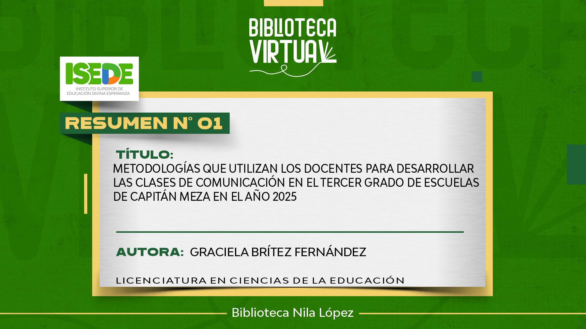 N° 1. METODOLOGÍAS QUE UTILIZAN LOS DOCENTES PARA DESARROLLAR LAS CLASES DE COMUNICACIÓN EN EL TERCER GRADO DE ESCUELAS DE CAPITÁN MEZA EN EL AÑO 2025