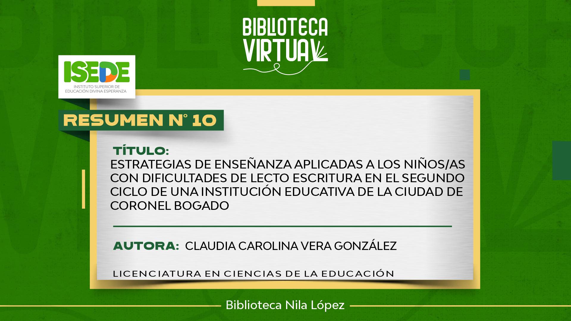 N° 10. ESTRATEGIAS DE ENSEÑANZA APLICADAS A LOS NIÑOS/AS CON DIFICULTADES DE LECTO ESCRITURA EN EL SEGUNDO CICLO DE UNA INSTITUCIÓN EDUCATIVA DE LA CIUDAD DE CORONEL BOGADO