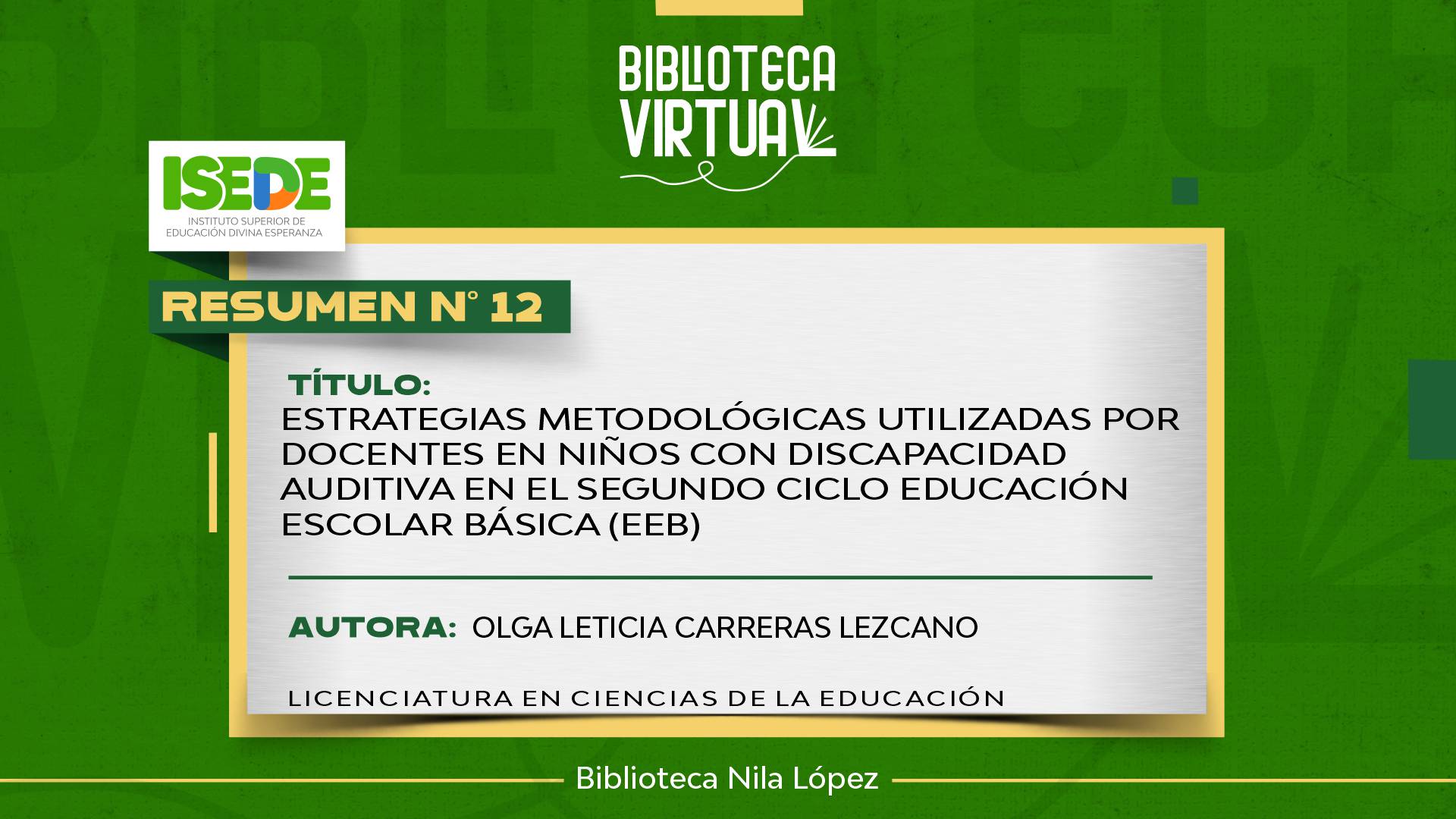 N° 12. ESTRATEGIAS METODOLÓGICAS UTILIZADAS POR DOCENTES EN NIÑOS CON DISCAPACIDAD AUDITIVA EN EL SEGUNDO CICLO EDUCACIÓN ESCOLAR BÁSICA (EEB)
