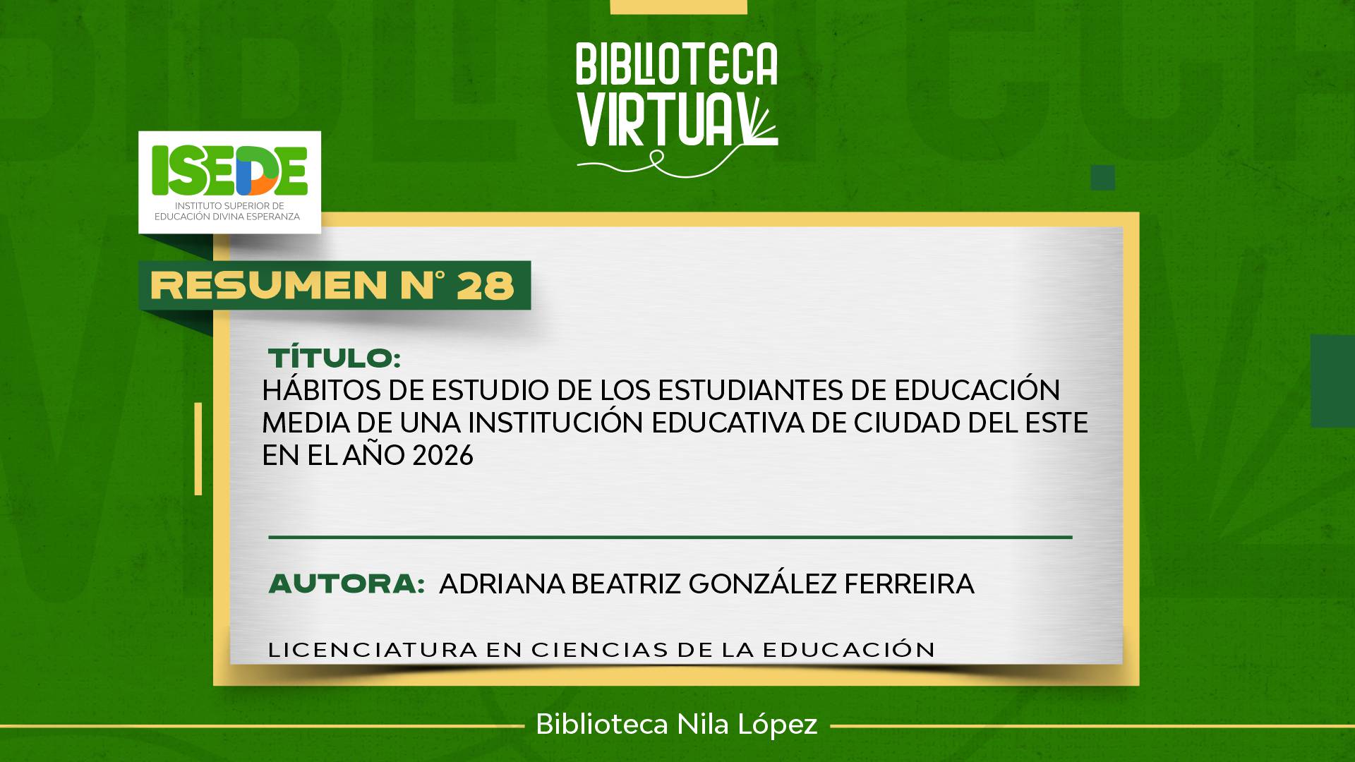 N° 28. HÁBITOS DE ESTUDIO DE LOS ESTUDIANTES DE EDUCACIÓN MEDIA DE UNA INSTITUCIÓN EDUCATIVA DE CIUDAD DEL ESTE EN EL AÑO 2026