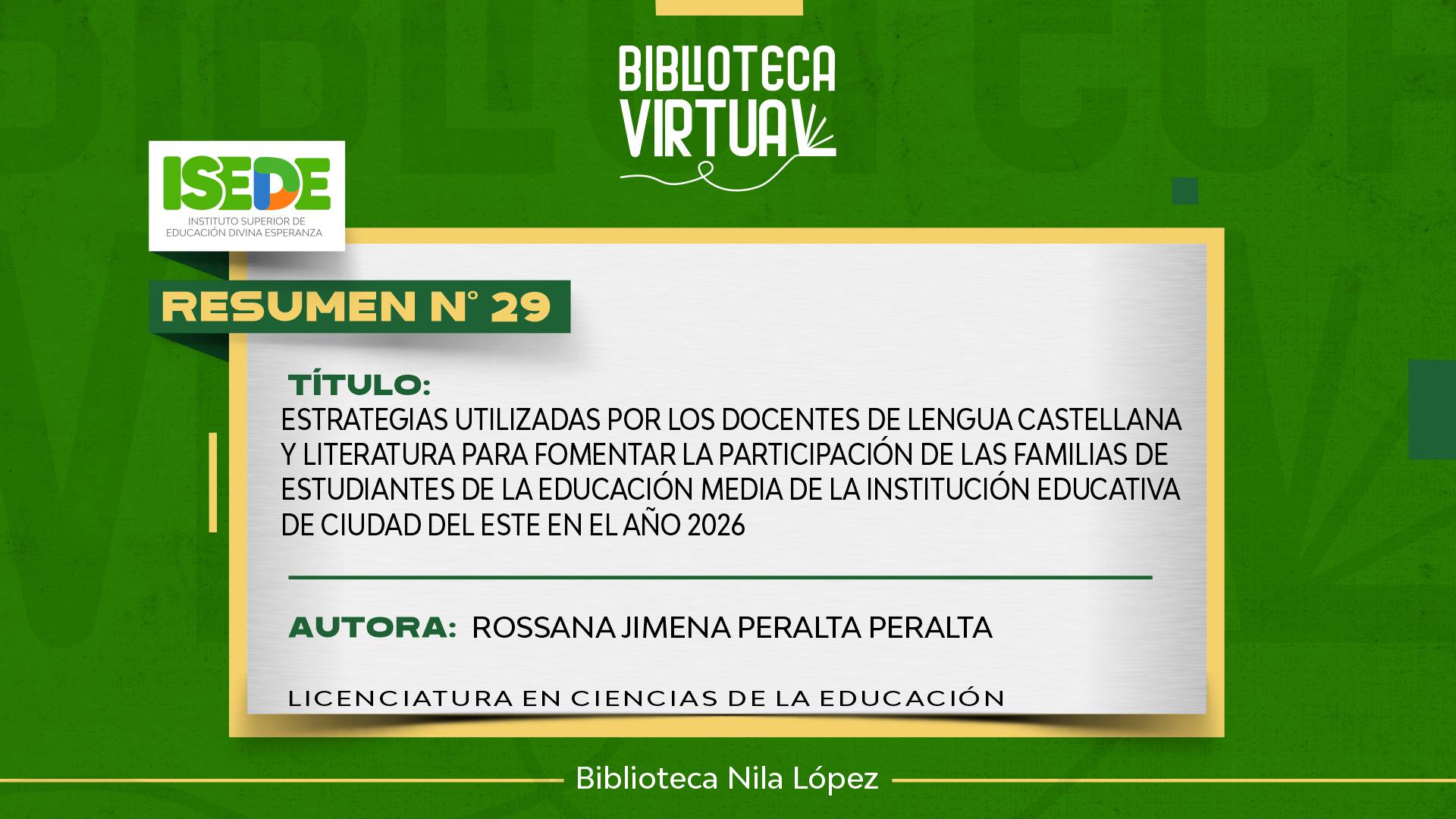 N° 29. ESTRATEGIAS UTILIZADAS POR LOS DOCENTES DE LENGUA CASTELLANA Y LITERATURA PARA FOMENTAR LA PARTICIPACIÓN DE LAS FAMILIAS DE ESTUDIANTES DE LA EDUCACIÓN MEDIA DE LA INSTITUCIÓN EDUCATIVA DE CIUDAD DEL ESTE EN EL AÑO 2026