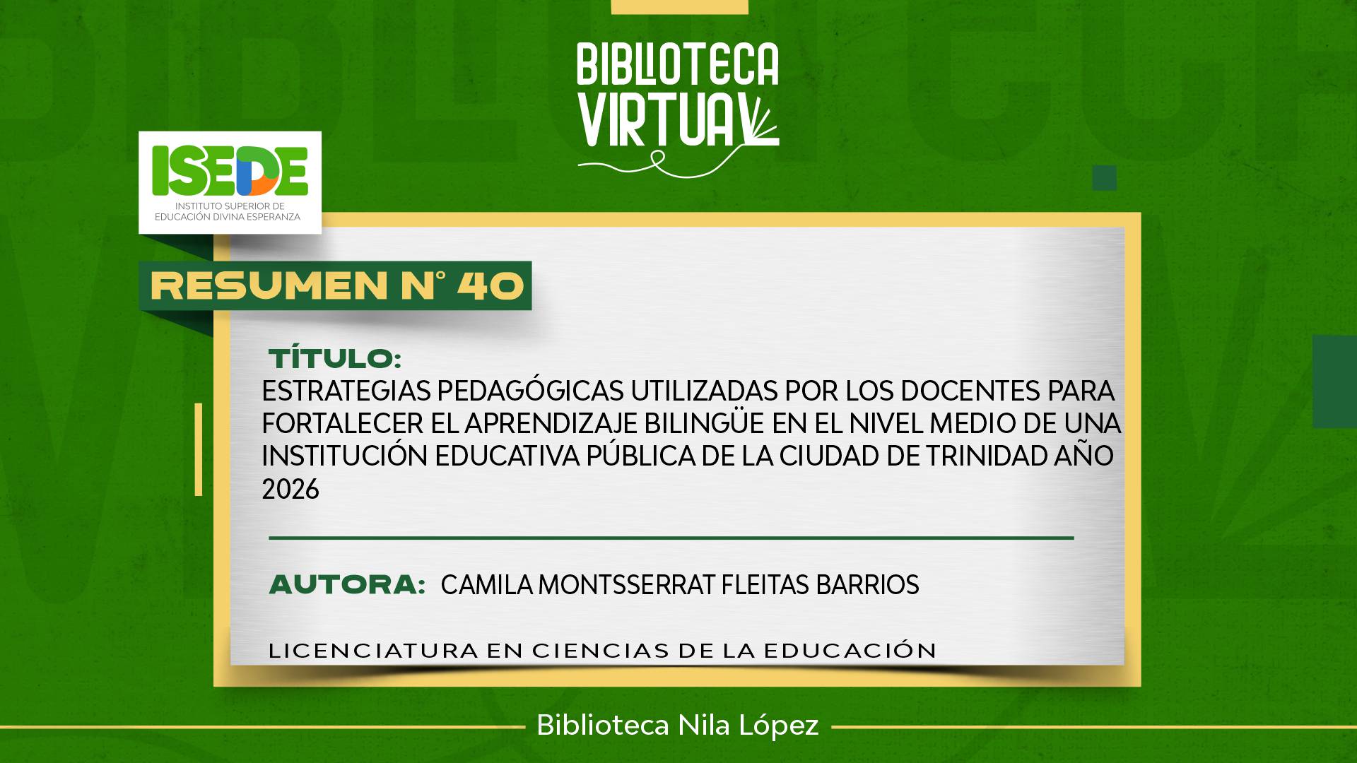 N° 40. ESTRATEGIAS PEDAGÓGICAS UTILIZADAS POR LOS DOCENTES PARA FORTALECER EL APRENDIZAJE BILINGÜE EN EL NIVEL MEDIO DE UNA INSTITUCIÓN EDUCATIVA PÚBLICA DE LA CIUDAD DE TRINIDAD AÑO 2026