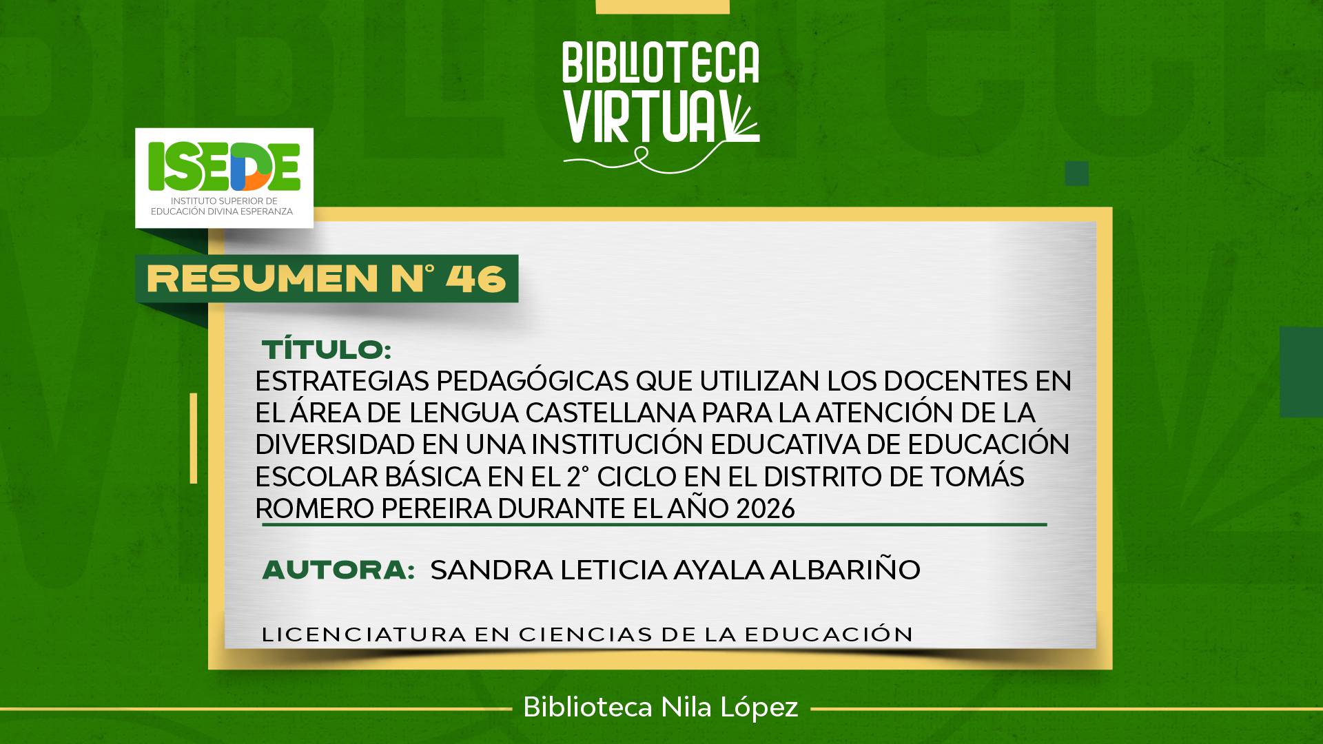 N° 46. ESTRATEGIAS PEDAGÓGICAS QUE UTILIZAN LOS DOCENTES EN EL ÁREA DE LENGUA CASTELLANA PARA LA ATENCIÓN DE LA DIVERSIDAD EN UNA INSTITUCIÓN EDUCATIVA DE EDUCACIÓN ESCOLAR BÁSICA EN EL 2° CICLO EN EL DISTRITO DE TOMÁS ROMERO PEREIRA DURANTE EL AÑO 2026