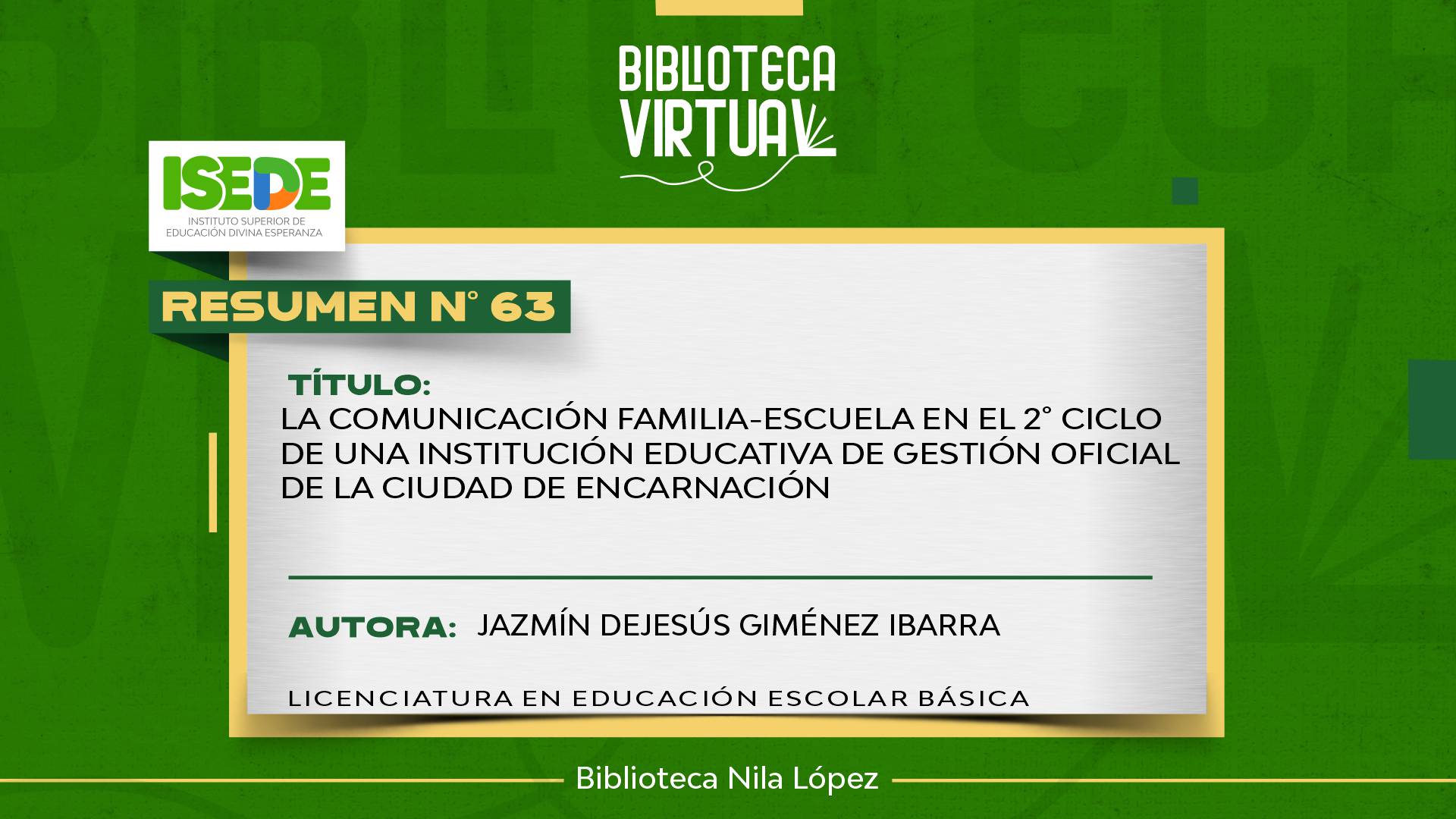 N° 63. LA COMUNICACIÓN FAMILIA-ESCUELA EN EL 2° CICLO DE UNA INSTITUCIÓN EDUCATIVA DE GESTIÓN OFICIAL DE LA CIUDAD DE ENCARNACIÓN