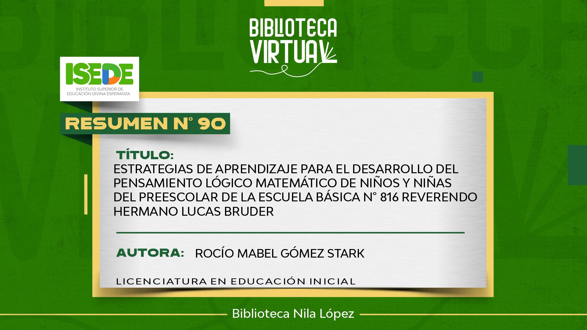 N° 90. ESTRATEGIAS DE APRENDIZAJE PARA EL DESARROLLO DEL PENSAMIENTO LÓGICO MATEMÁTICO DE NIÑOS Y NIÑAS DEL PREESCOLAR DE LA ESCUELA BÁSICA N° 816 REVERENDO HERMANO LUCAS BRUDER