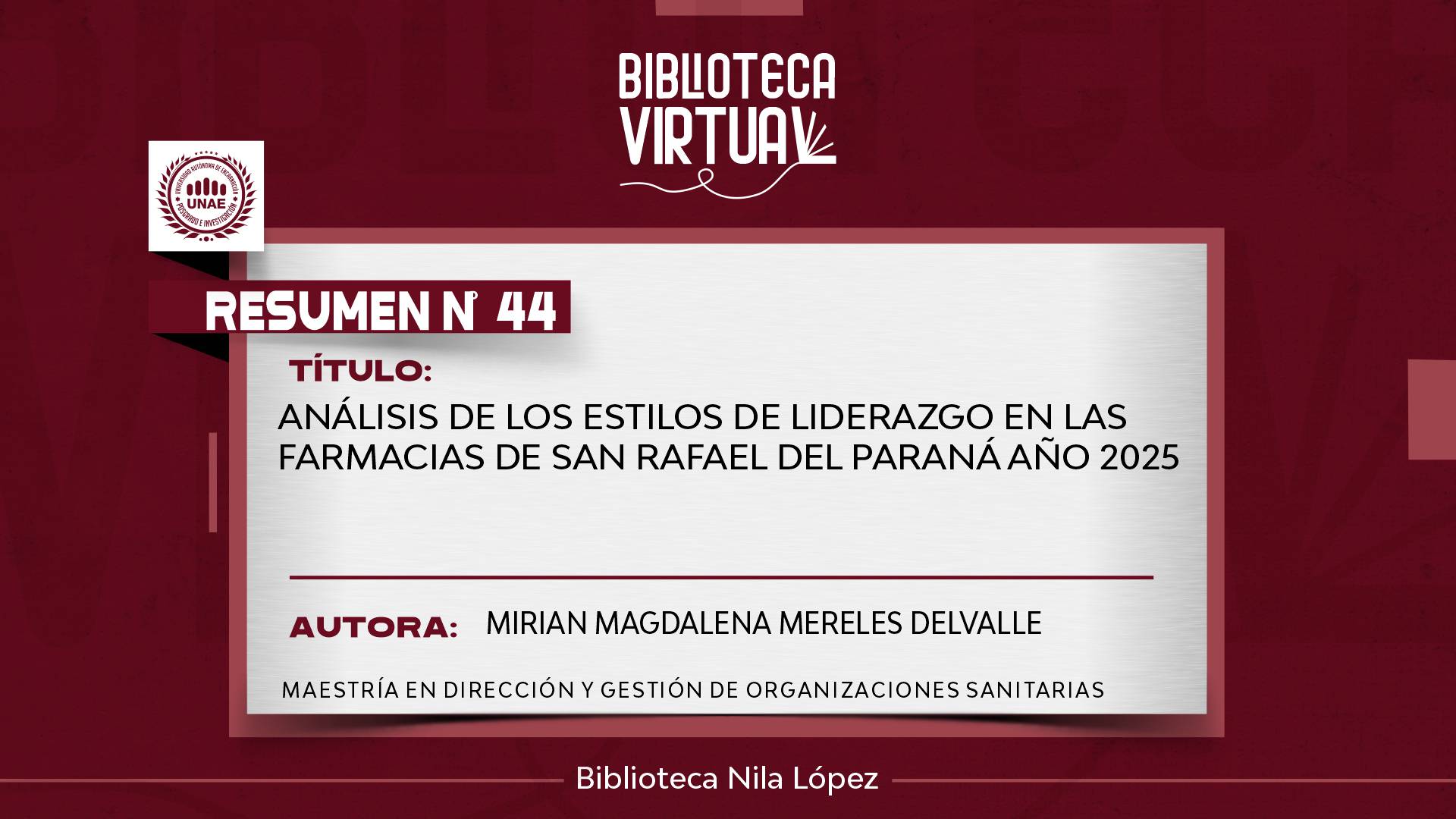 N° 44. ANÁLISIS DE LOS ESTILOS DE LIDERAZGO EN LAS FARMACIAS DE SAN RAFAEL DEL PARANÁ AÑO 2025