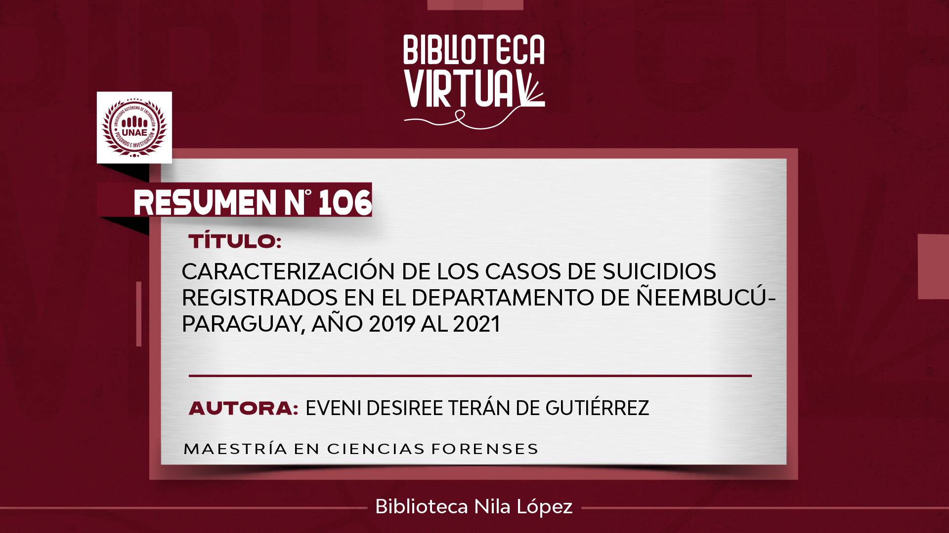 N° 106. CARACTERIZACIÓN DE LOS CASOS DE SUICIDIOS REGISTRADOS EN EL DEPARTAMENTO DE ÑEEMBUCÚ- PARAGUAY, AÑO 2019 AL 2021