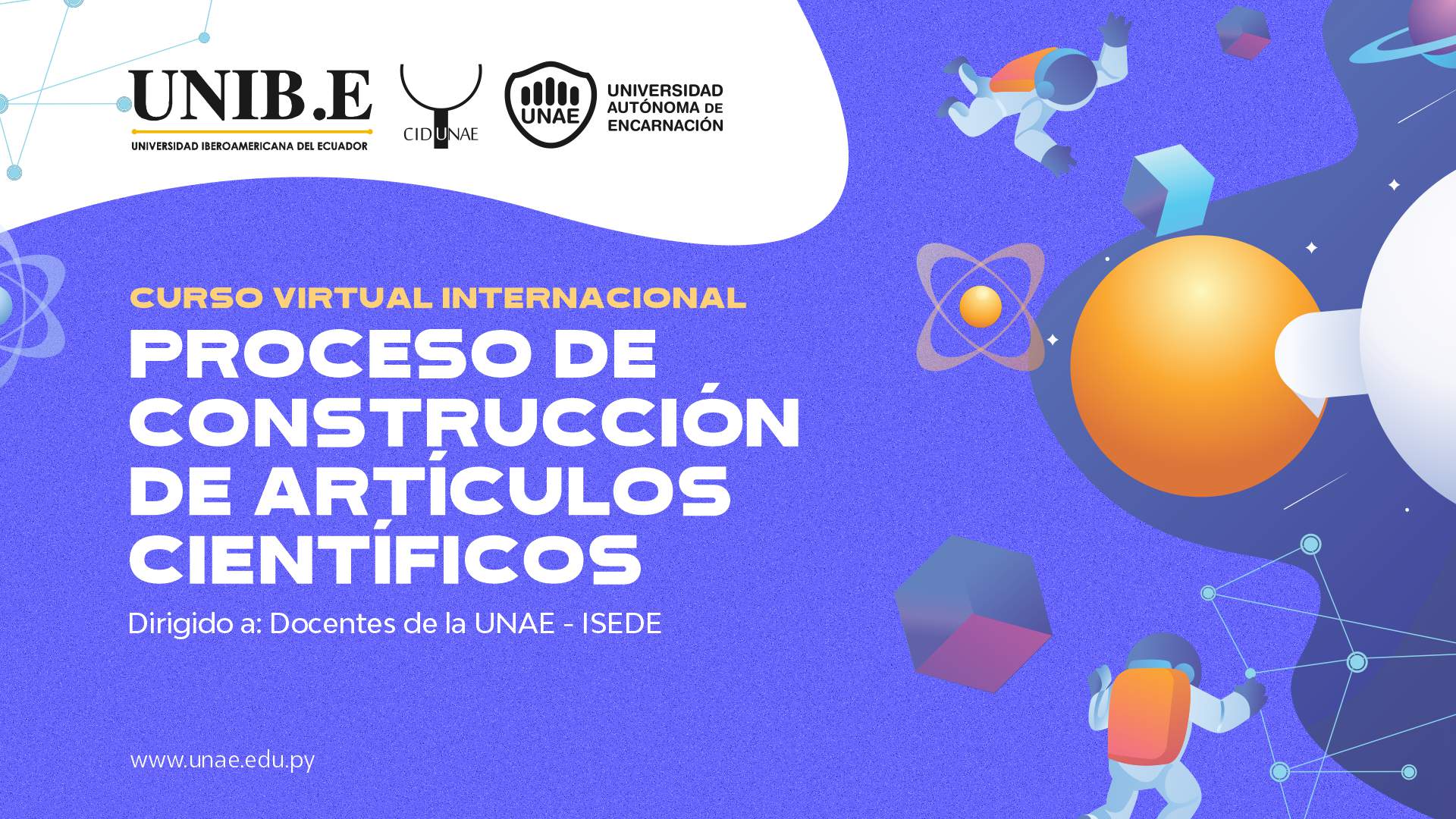 UNAE realiza Curso Virtual Internacional sobre artículos científicos desarrollado en convenio con la Universidad Iberoamericana del Ecuador (UNIB.E)