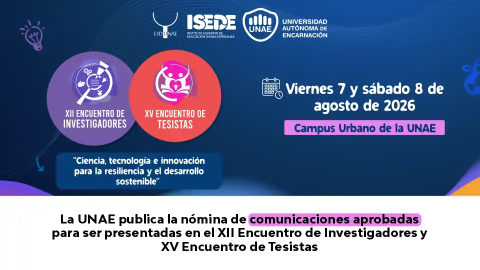 La UNAE publica la nómina de comunicaciones aprobadas para ser presentadas en el XII Encuentro de Investigadores y XV Encuentro de Tesistas