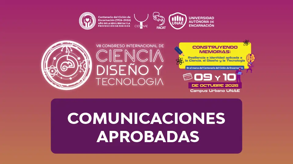 Comunicaciones aprobadas para el VIII Congreso Internacional de Ciencia, Diseño y Tecnología