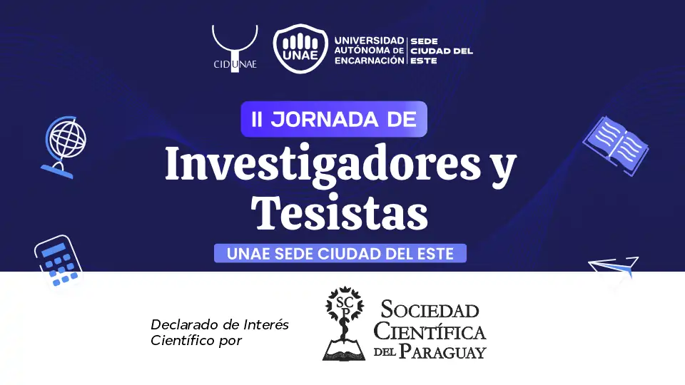 La Sociedad Científica del Paraguay declara de interés científico la II Jornada de Investigadores y Tesistas de la UNAE sede Ciudad del Este 