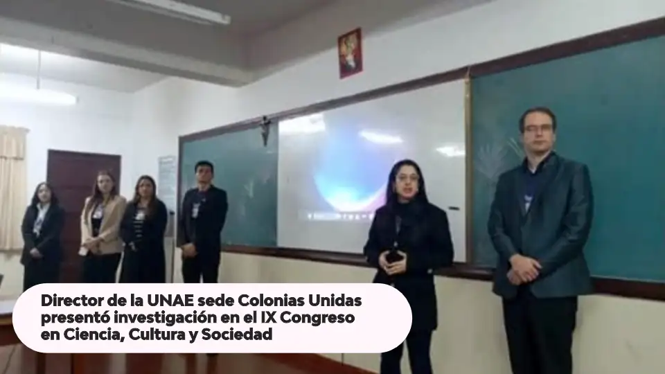 Director de la UNAE sede Colonias Unidas presentó investigación en el IX Congreso en Ciencia, Cultura y Sociedad