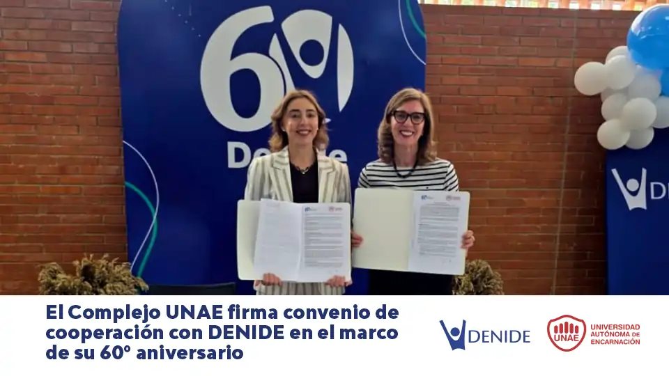 El Complejo UNAE firma convenio de cooperación con DENIDE en el marco de su 60º aniversario