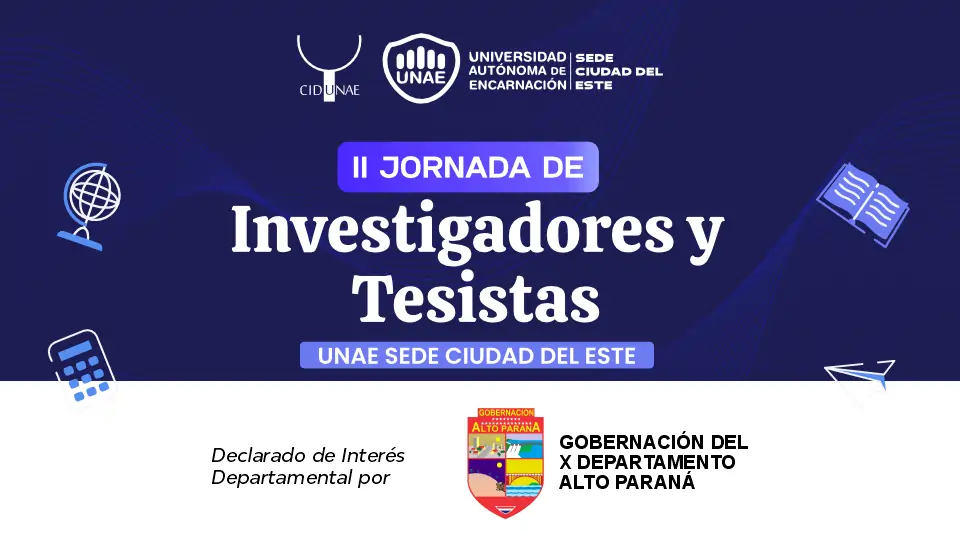 La Gobernación de Alto Paraná declara de interés departamental la II Jornada de Investigadores y Tesistas de la UNAE sede Ciudad del Este 