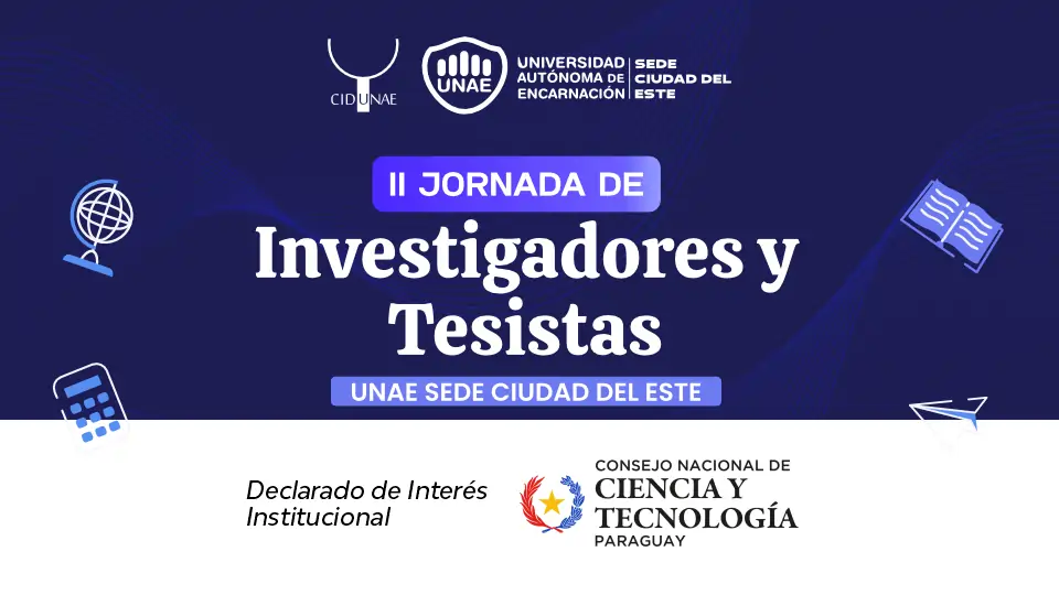 CONACYT declara de interés institucional la II Jornada de Investigadores y Tesistas de la UNAE sede Ciudad del Este